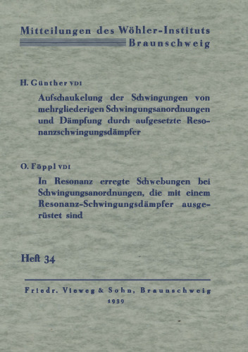Aufschaukelung der Schwingungen von mehrgliederigen Schwingungsanordnungen und Dämpfung durch aufgesetzte Resonanzschwingungsdämpfer. In Resonanz erregte Schwebungen bei Schwingungsanordnungen, die mit einem Resonanz-Schwingungsdämpfer ausgerüstet sind