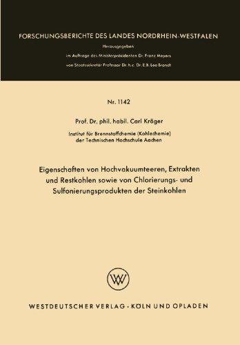 Eigenschaften von Hochvakuumteeren, Extrakten und Restkohlen sowie von Chlorierungs- und Sulfonierungsprodukten der Steinkohlen