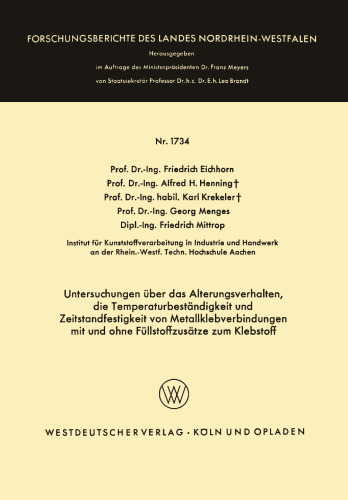 Untersuchungen über das Alterungsverhalten, die Temperaturbeständigkeit und Zeitstandfestigkeit von Metallklebverbindungen mit und ohne Füllstoffzusätze zum Klebstoff