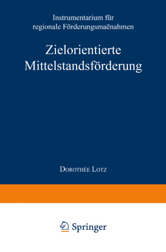 Zielorientierte Mittelstandsförderung: Instrumentarium für regionale Fördermaßnahmen