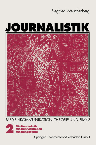 Journalistik: Theorie und Praxis aktueller Medienkommunikation
