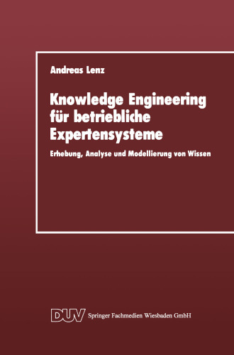 Knowledge Engineering für betriebliche Expertensysteme: Erhebung, Analyse und Modellierung von Wissen