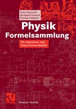 Physik Formelsammlung: Für Ingenieure und Naturwissenschaftler