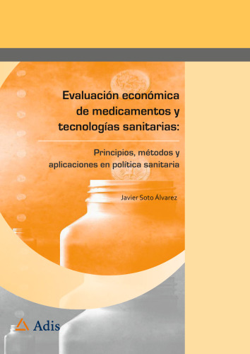 Evaluación económica de medicamentos y tecnologías sanitarias:: Principios, métodos y aplicaciones en política sanitaria