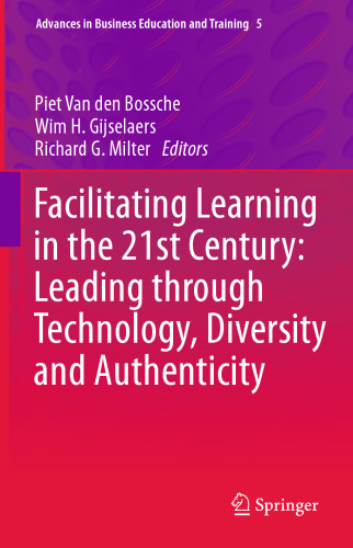 Facilitating Learning in the 21st Century: Leading through Technology, Diversity and Authenticity