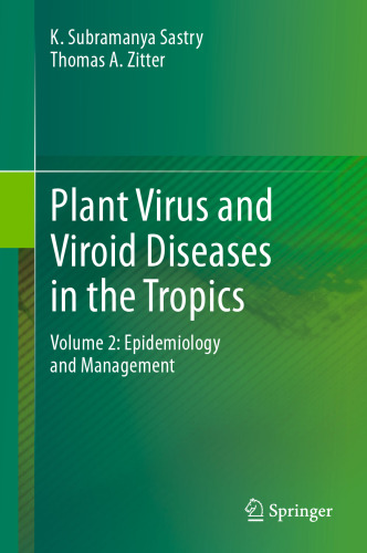 Plant Virus and Viroid Diseases in the Tropics: Volume 2: Epidemiology and Management