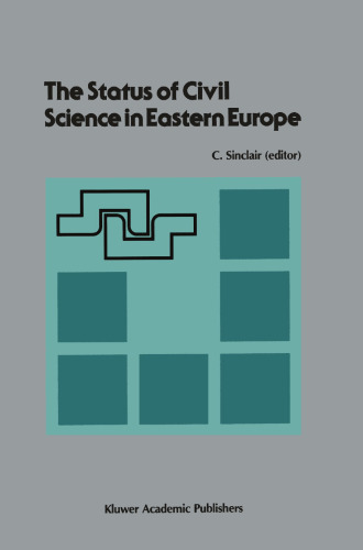 The Status of Civil Science in Eastern Europe: Proceedings of the Symposium on Science in Eastern Europe, NATO Headquarters, Brussels, Belgium, September 28–30, 1988