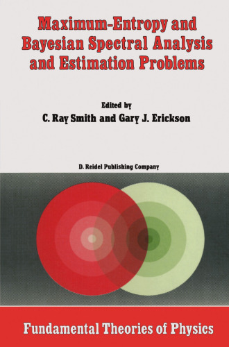 Maximum-Entropy and Bayesian Spectral Analysis and Estimation Problems: Proceedings of the Third Workshop on Maximum Entropy and Bayesian Methods in Applied Statistics, Wyoming, U.S.A., August 1–4, 1983