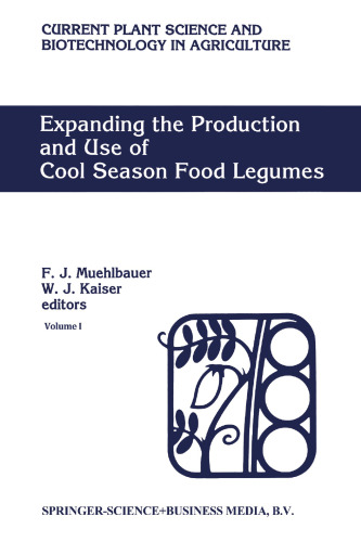 Expanding the Production and Use of Cool Season Food Legumes: A global perspective of peristent constraints and of opportunities and strategies for further increasing the productivity and use of pea, lentil, faba bean, chickpea and grasspea in different farming systems