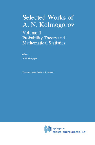 Selected Works of A.N. Kolmogorov. Volume II: Probability Theory and Mathematical Statistics