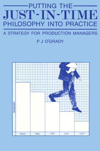 Putting the Just-In-Time Philosophy into Practice: A Strategy for Production Managers