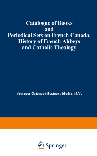 Catalogue of Books and Periodical Sets on French Canada, History of French Abbeys and Catholic Theology