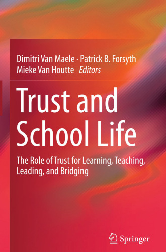Trust and School Life: The Role of Trust for Learning, Teaching, Leading, and Bridging
