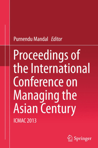 Proceedings of the International Conference on Managing the Asian Century: ICMAC 2013