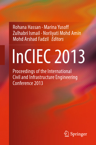 InCIEC 2013: Proceedings of the International Civil and Infrastructure Engineering Conference 2013