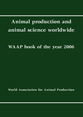 Animal production and animal science worldwide: WAAP book of the year 2006: A Review on Developments and Research in Livestock Systems