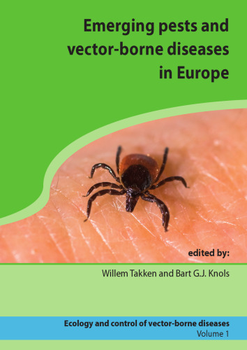 Emerging pests and vector-borne diseases in Europe: Ecology and control of vector-borne diseases