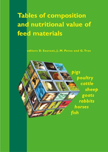 Tables of composition and nutritional value of feed materials: Pigs, poultry, cattle, sheep, goats, rabbits, horses and fish