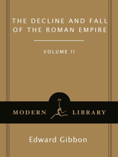 The Decline and Fall of the Roman Empire, Volume II the Decline and Fall of the Roman Empire, Volume II the Decline and Fall of the Roman Empire, Volu