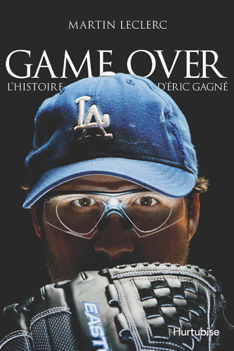 Game over : l'histoire d'Éric Gagné