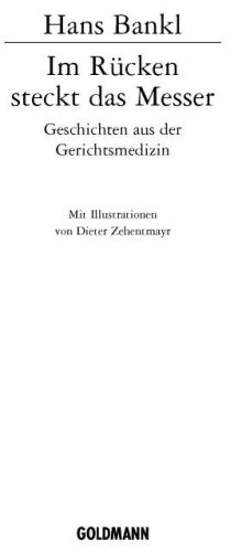 Im Ruecken steckt das Messer - Geschichten aus der Gerichtsmedizin