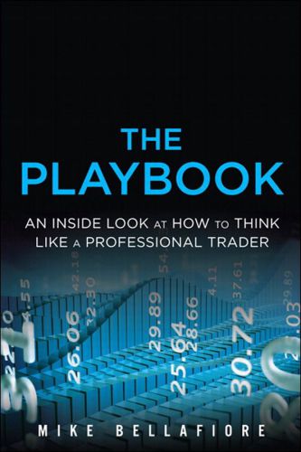The PlayBook: An Inside Look at How to Think Like a Professional Trader