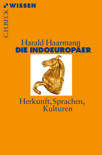 Die Indoeuropäer: Herkunft, Sprachen, Kulturen