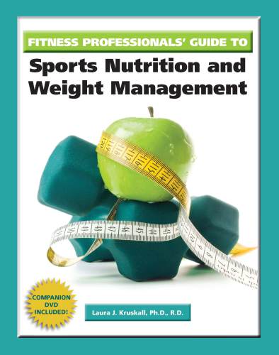 Fitness Professionals Guide to Sports Nutrition and Weight Management