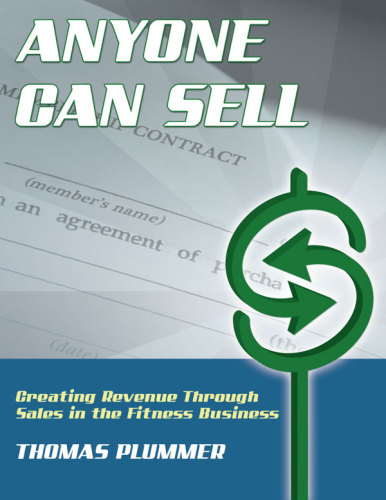 Anyone Can Sell: Creating Revenue Through Sales in the Fitness Business