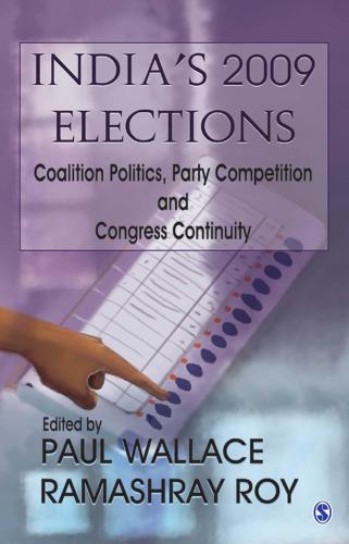 India's 2009 Elections: Coalition Politics, Party Competition and Congress Continuity