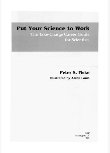 Put Your Science to Work: The Take-Charge Career Guide for Scientists - Practical Advise,,, Proven Techniques