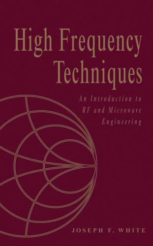 High Frequency Techniques: An Introduction to RF and Microwave Engineering