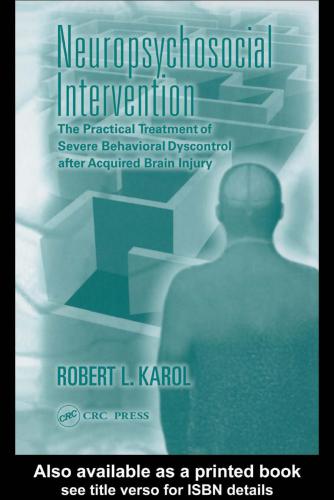 Neuropsychosocial Intervention: The Practical Treatment of Severe Behavioral Dyscontrol After Acquired Brain Injury