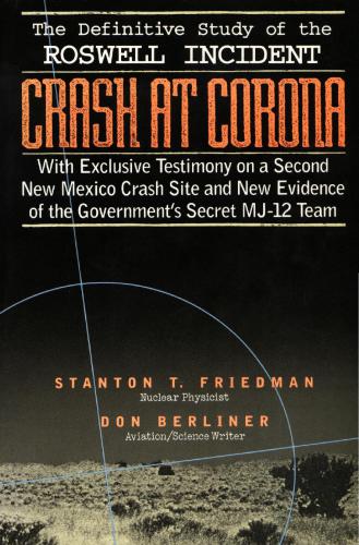 Crash at Corona: The U.S. Military Retrieval and Cover-Up of a Ufo