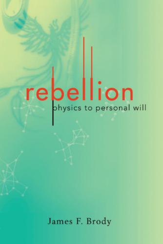 rebellion: physics to personal will