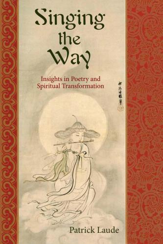 Singing the Way: Insights into Poetry & Spiritual Transformation