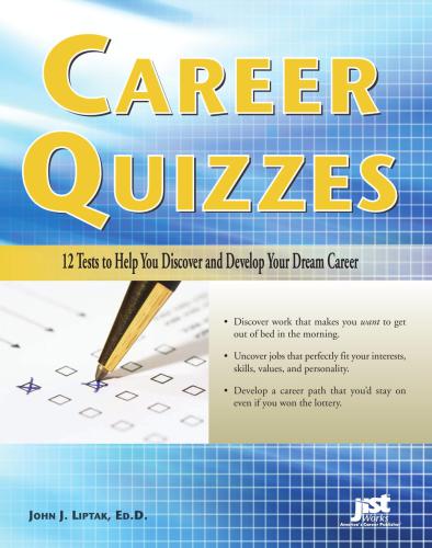 Career Quizzes: 12 Tests to Help You Discover and Develop Your Dream Career