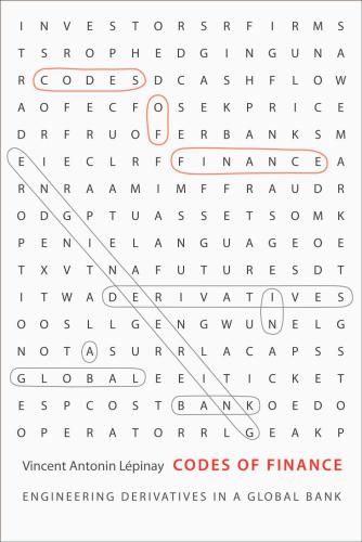 Codes of Finance: Engineering Derivatives in a Global Bank
