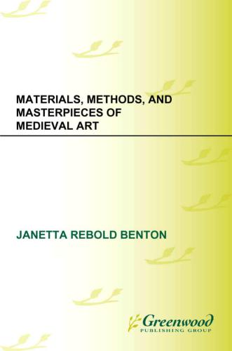Materials, Methods, and Masterpieces of Medieval Art