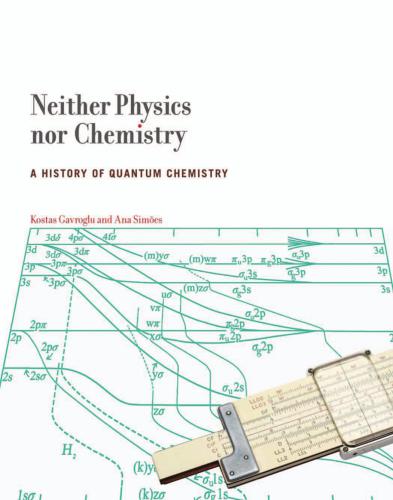 Neither Physics nor Chemistry: A History of Quantum Chemistry