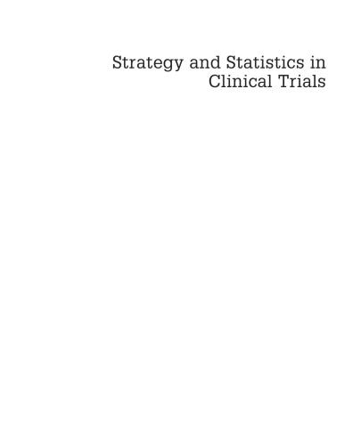 Strategy and Statistics in Clinical Trials: A non-statisticians guide to thinking, designing and executing