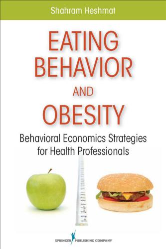 Eating Behavior and Obesity: Behavioral Economics Strategies for Health Professionals