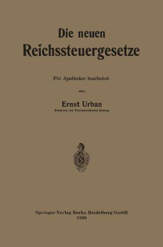 Die neuen Reichssteuergesetze: Für Apotheker bearbeitet