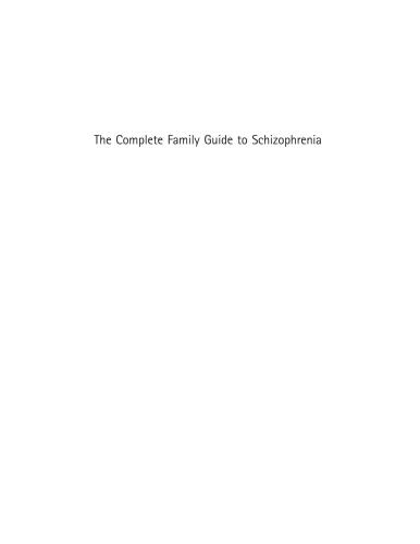 The Complete Family Guide to Schizophrenia: Helping Your Loved One Get the Most Out of Life