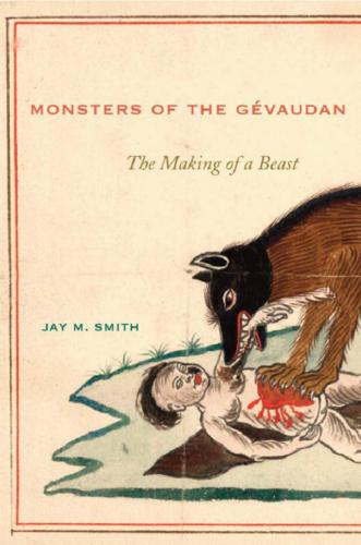 Monsters of the Gévaudan: The Making of a Beast