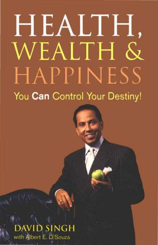 Health, Wealth and Happiness: You Can Control Your Destiny!