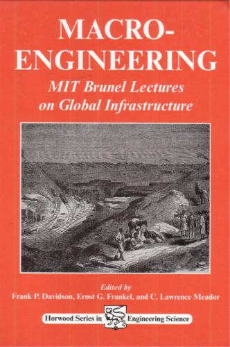 Macro-Engineering: MIT Brunel Lectures on Global Infrastructure