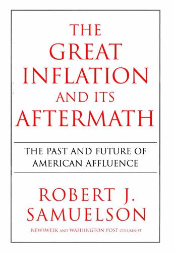 The Great Inflation and Its Aftermath: The Past and Future of American Affluence
