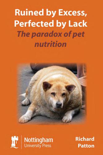 Ruined by Excess, Perfected by Lack: The Paradox of Pet Nutrition