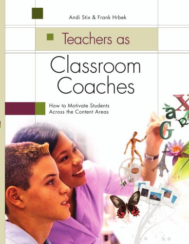Teachers as Classroom Coaches: How to Motivate Students Across the Content Areas